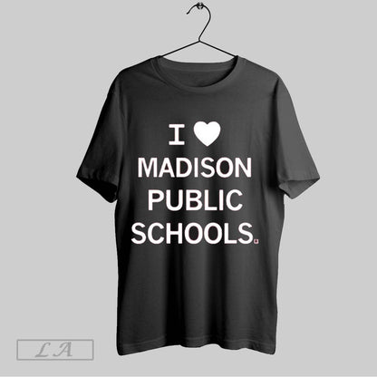 Original I Heart Madison Public Schools Tee Elegant Merch