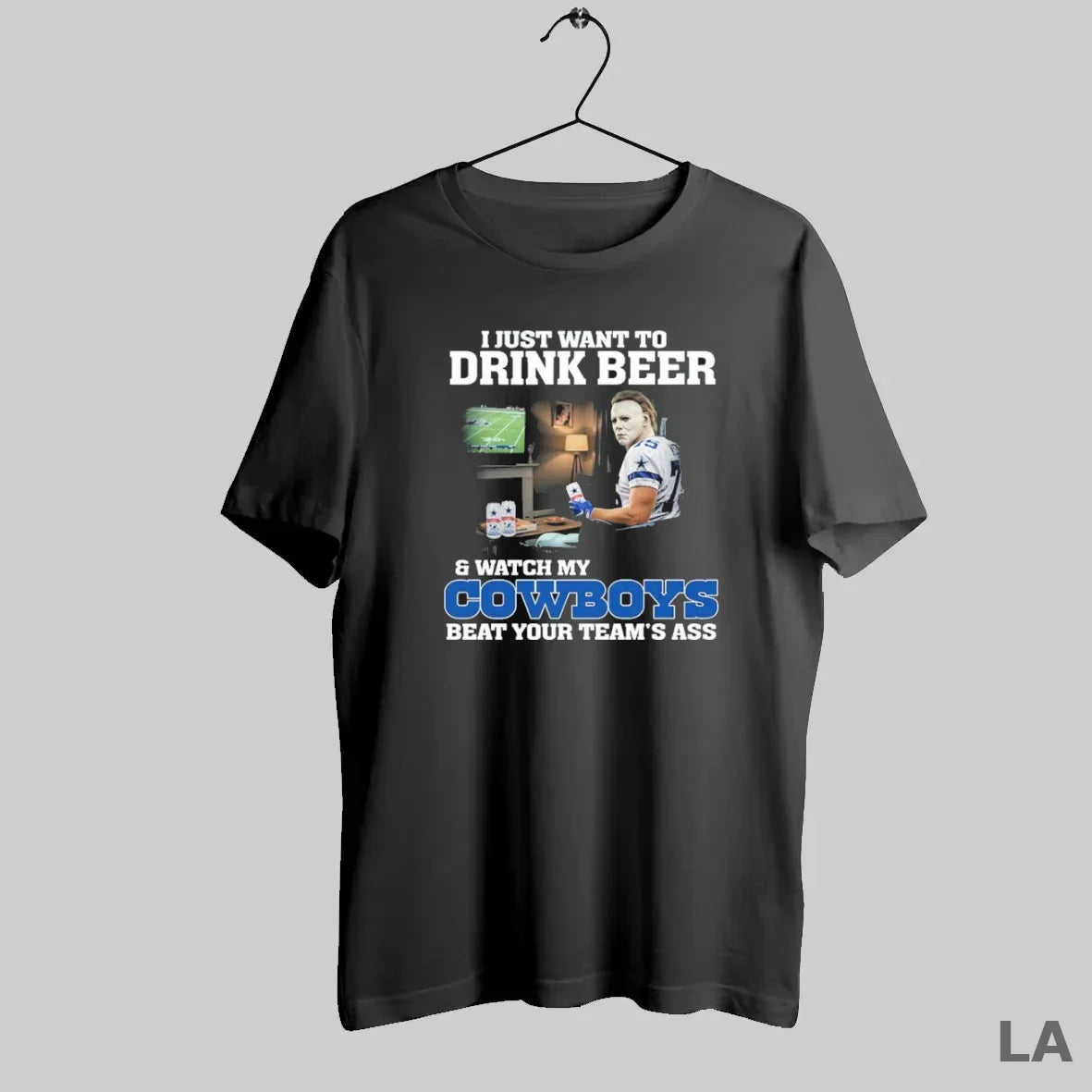 Original I Just Want To Drink Beer And Watch My Cowboys Beat Your