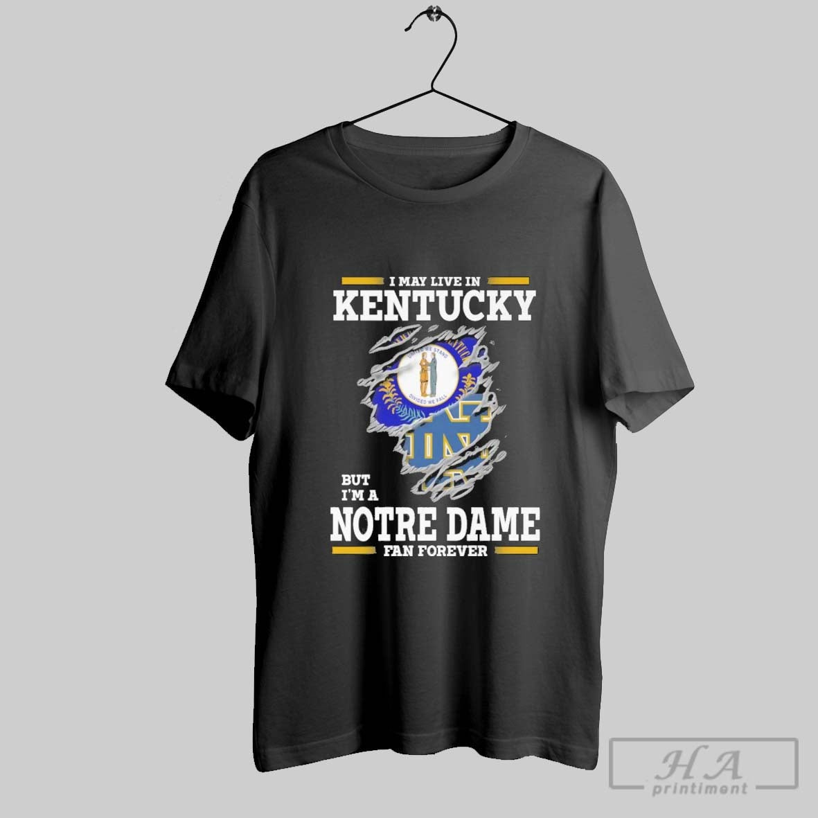 Original I May Live Kentucky But Im Notre Dame Fighting Irish Forever