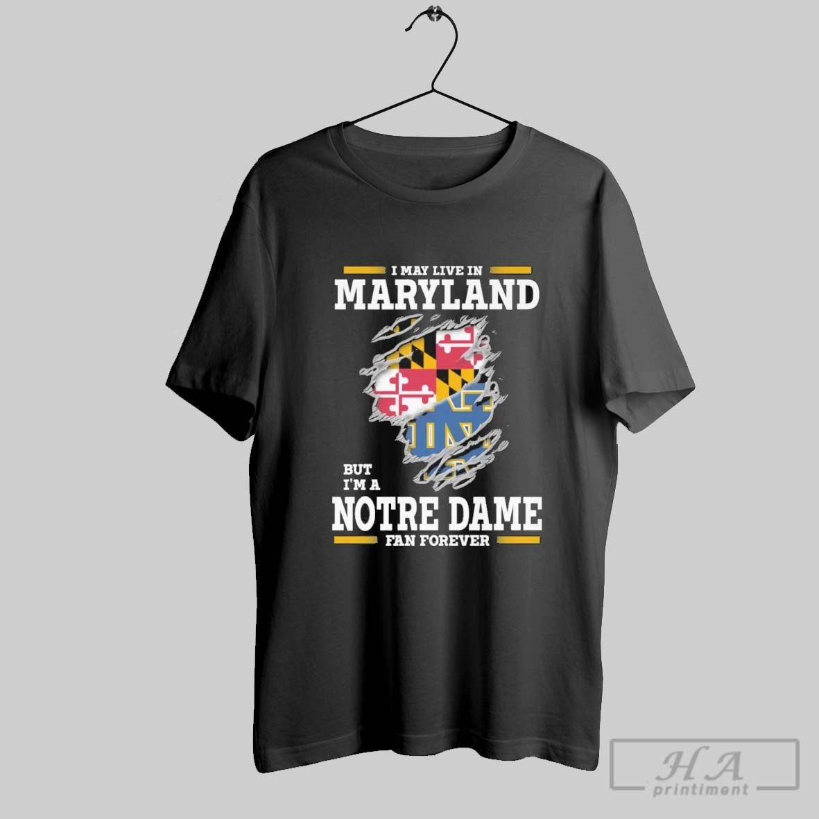 Original I May Live Maryland But Im Notre Dame Fighting Irish Forever
