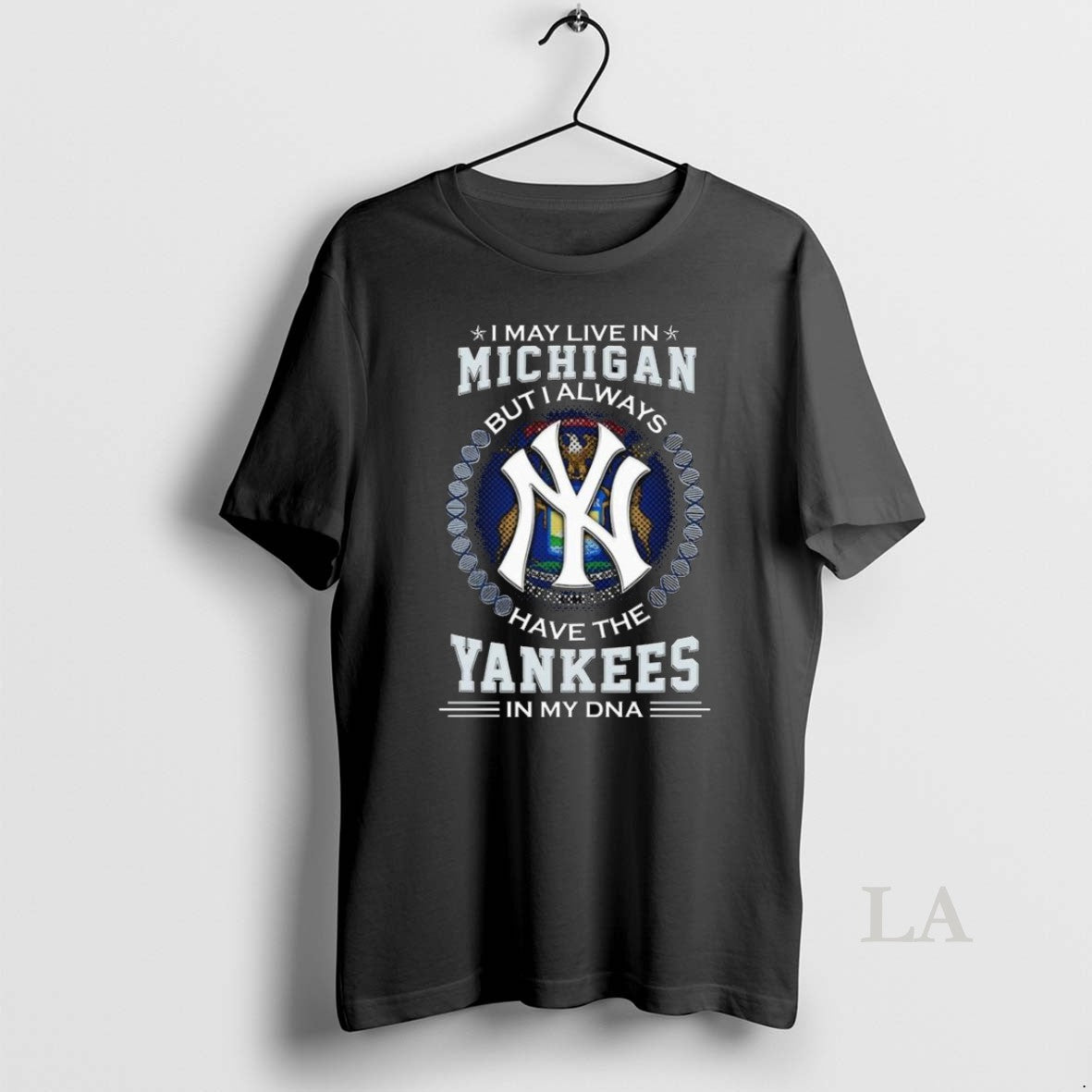 Original I May Live Michigan But I Alway Have New York Yankees