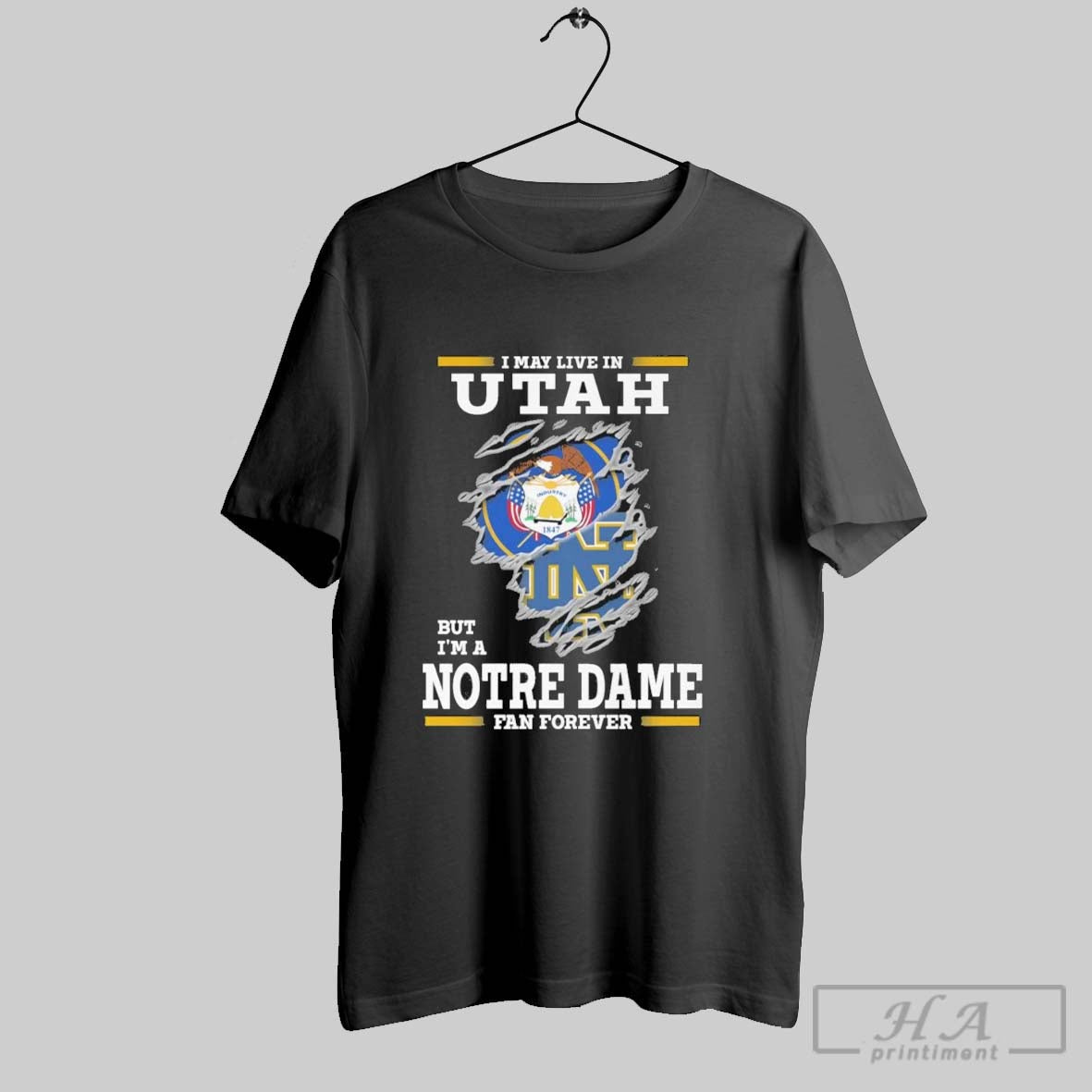 Original I May Live Utah But Im Notre Dame Fighting Irish Forever