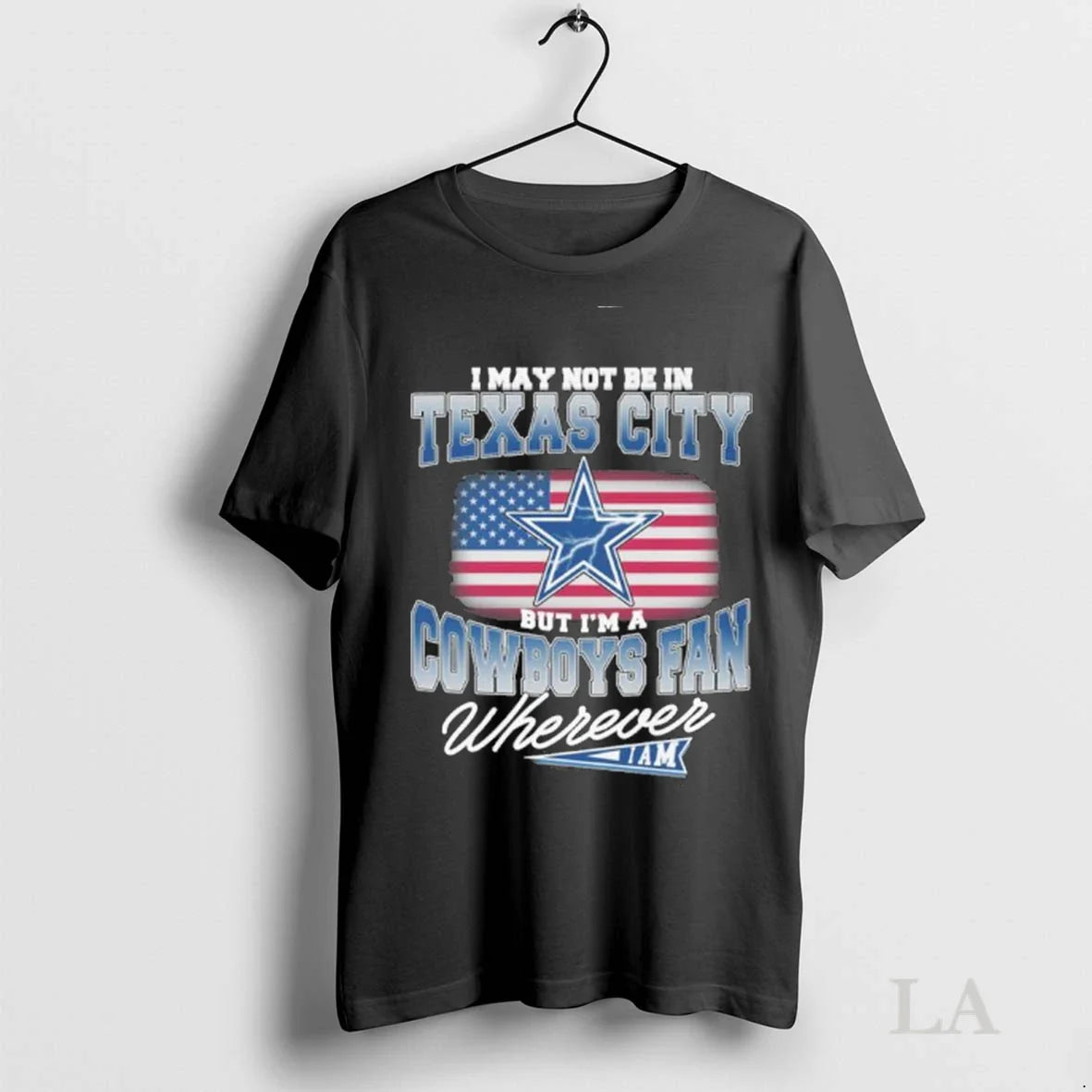 Original I May Not Be Texas City But Im Dallas Cowboys Wherever