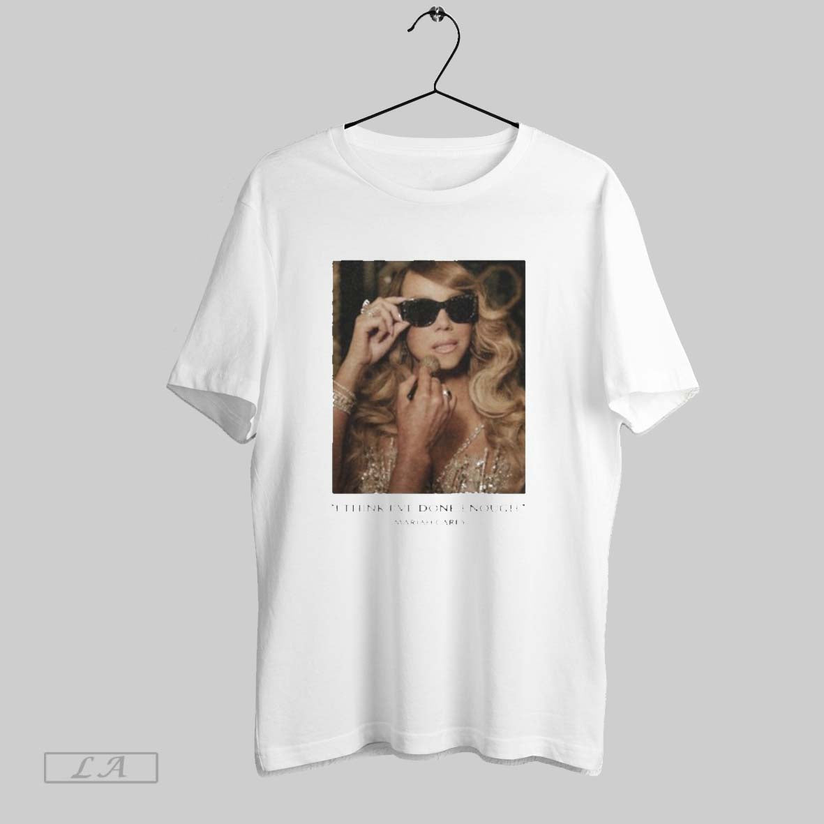 Original I Think Ive Done Enough Mariah Carey New Tee Unique Fashion