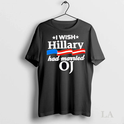 Original I Wish Hillary Had Married Oj Hoodie Authentic Apparel