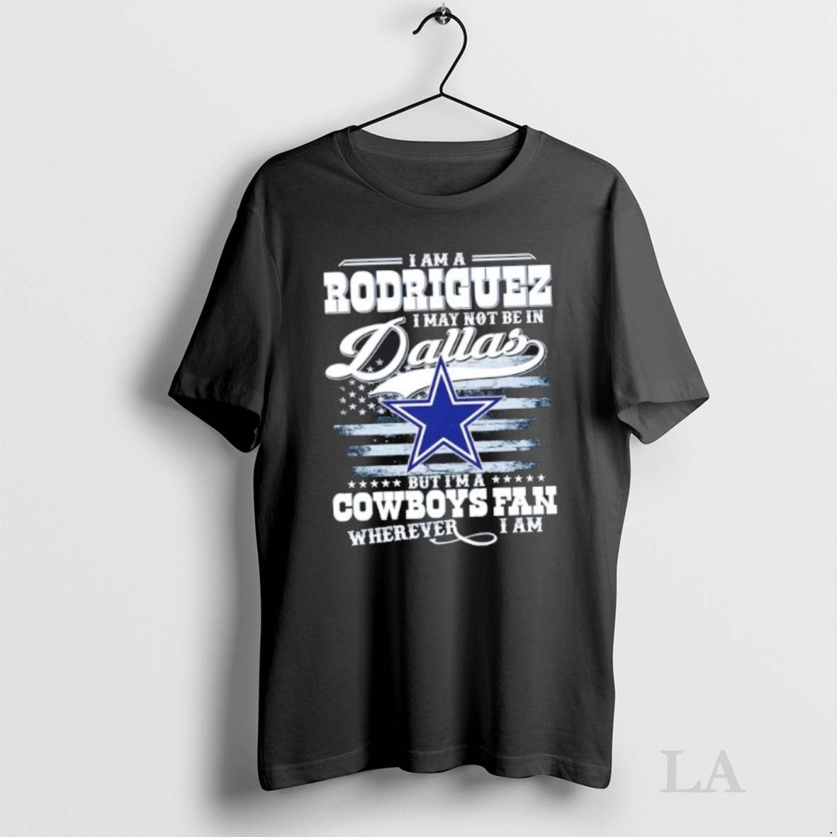 Original I Am Rodriguez I May Not Be Dallas But Im Cowboys Tee Trendy