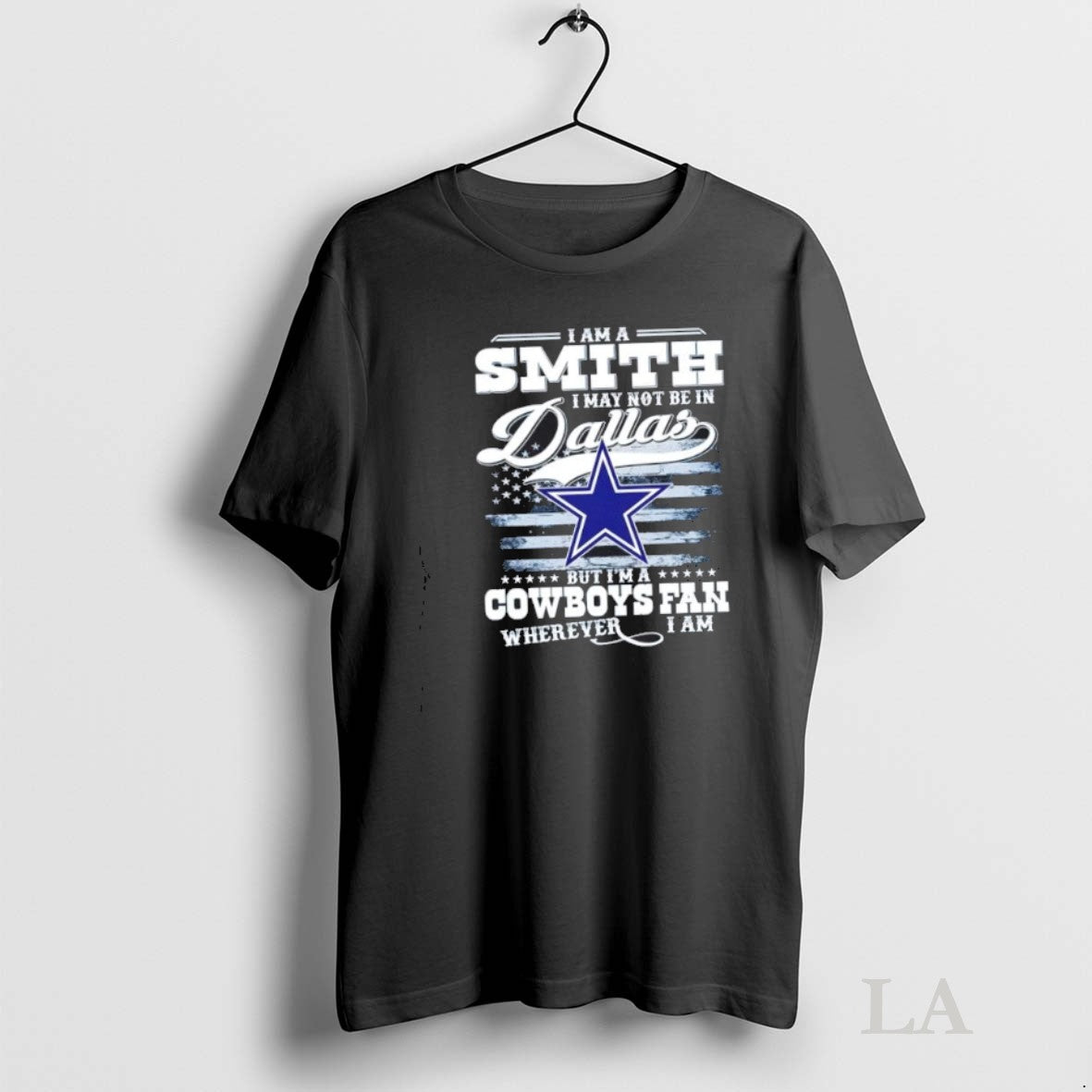 Original I Am Smith I May Not Be Dallas But Im Cowboys TShirt Modern