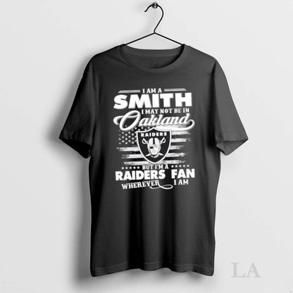 Original I Am Smith I May Not Be Oakland But Im Raiders Tee Premium
