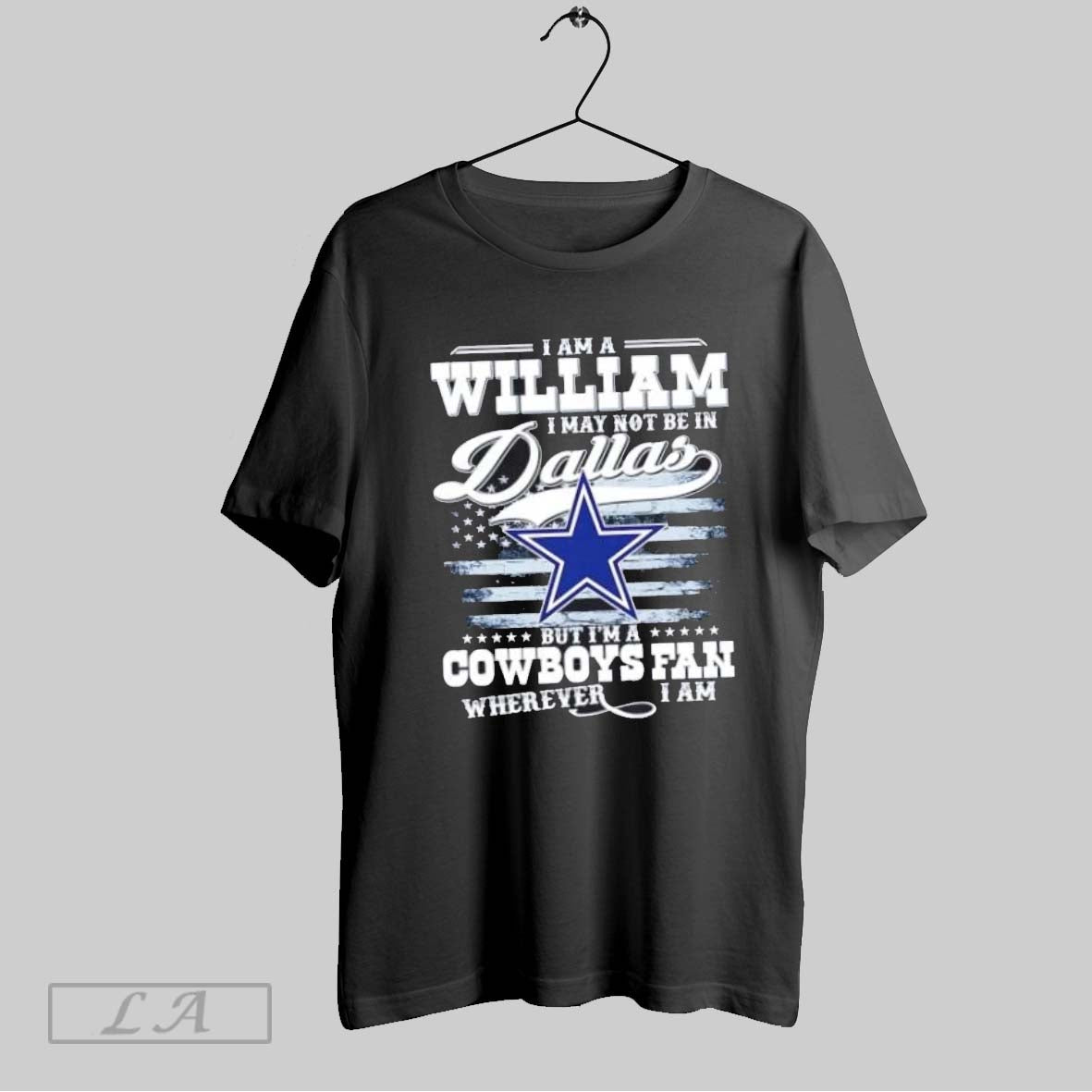 Original I Am William I May Not Be Dallas But Im Cowboys Long Sleeve