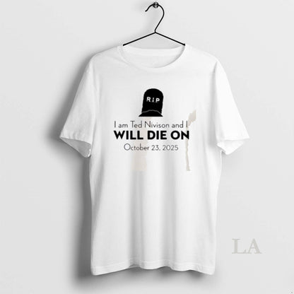 Original I Am Ted Nivison And I Will Die October 2025 Sweatshirt