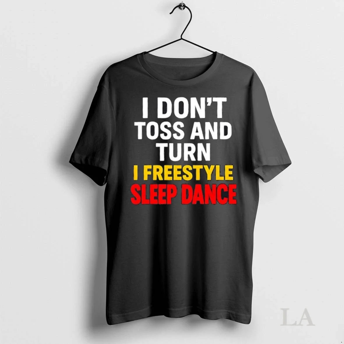 Original I Dont Toss And Turn I Freestyle Sleep Dance Sweatshirt