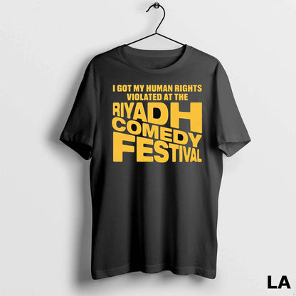 Original I Got My Human Rights Violated Riyadh Comedy Festival Tee