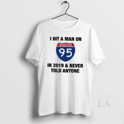 Original I Hit I 95 2019 Never Told Anyone Sweatshirt Premium Style
