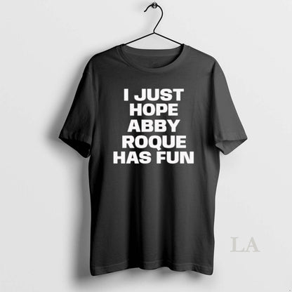 Original I Just Hope Abby Roque Has Fun Tank Top Retro Art
