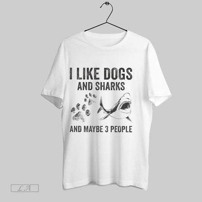 Original I Like Dogs And Sharks And Maybe 3 People Ladies Shirt