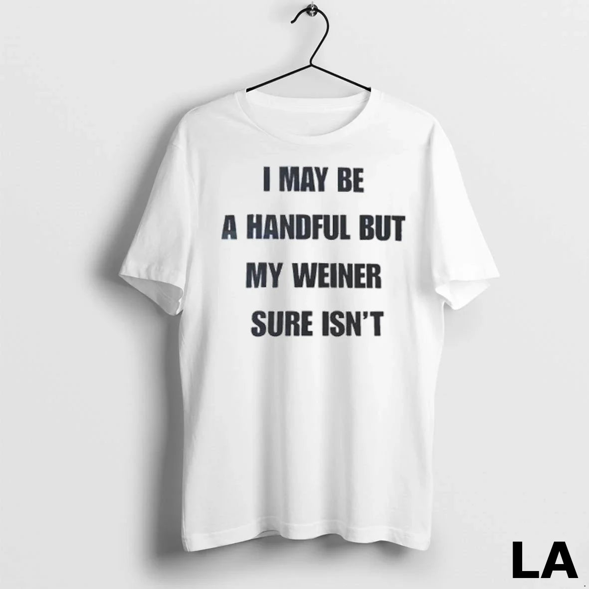 Original I May Be Handful But My Weiner Sure Isnt Blue Ladies Hoodie