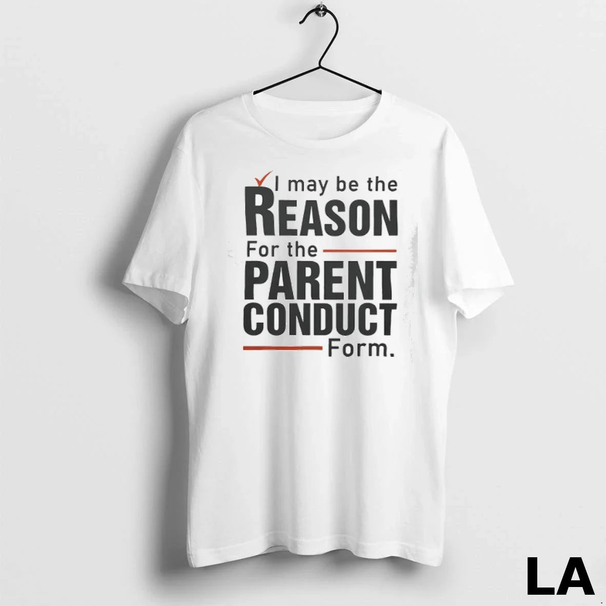 Original I May Be Reason Parent Conduct Form Tee Stylish Style