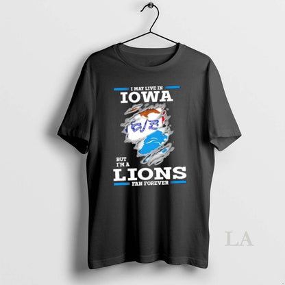 Original I May Live Iowa But Im Lions Forever Sweatshirt Stylish Art