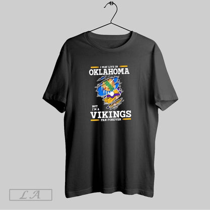 Original I May Live Oklahoma But Im Minnesota Vikings Forever Long