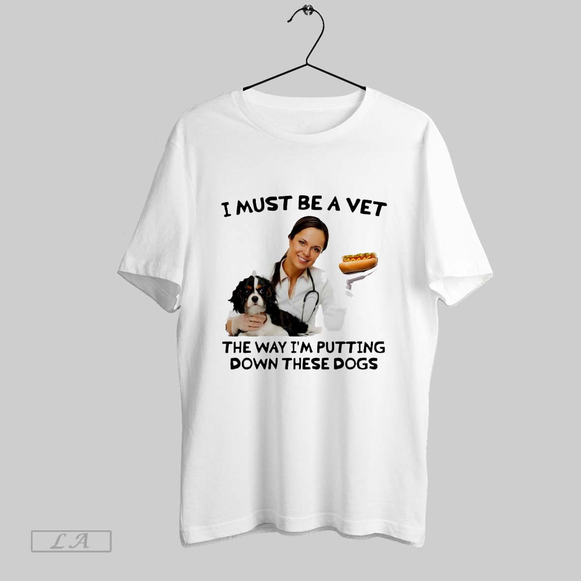 Original I Must Be Vet Way Im Putting Down These Dogs Tee Trendy