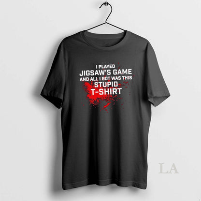 Original I Played Jigsaws Game And All I Got Was This Stupid Tee