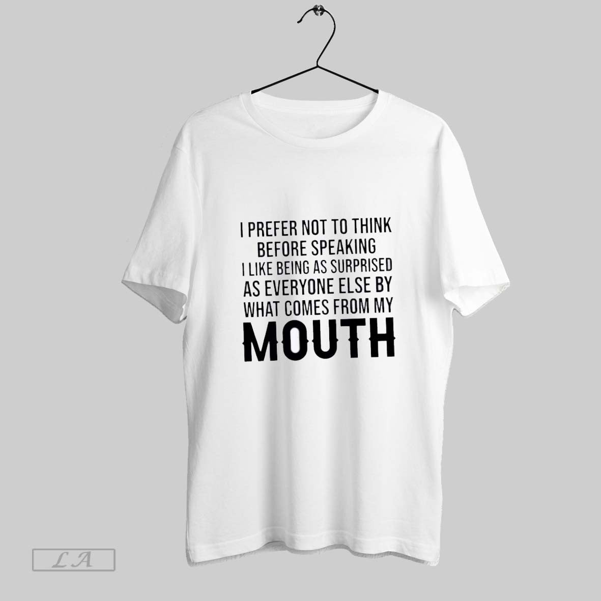 Original I Prefer Not To Think Before Speaking I Like Being As