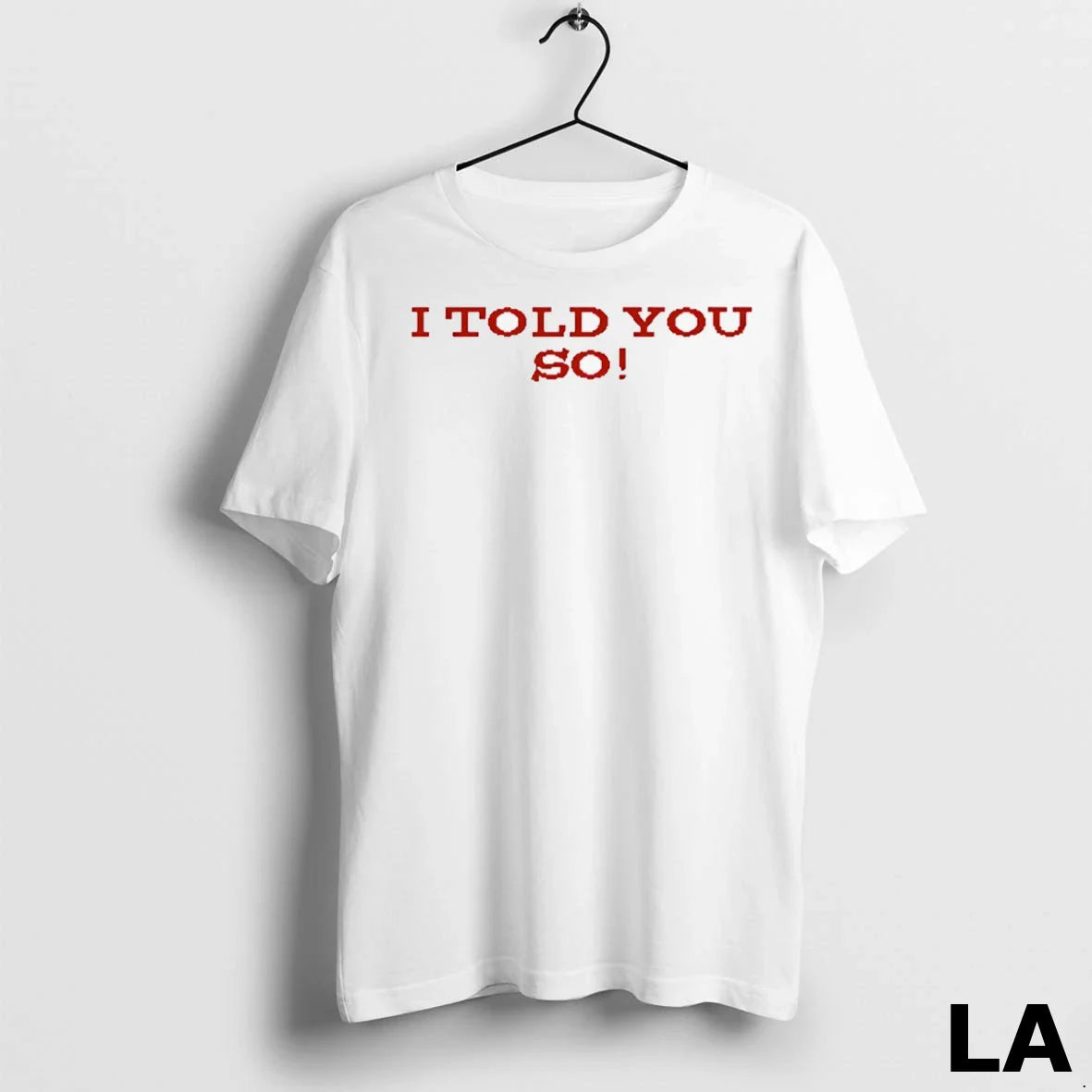 Original I Told You So Hoodie Authentic Fashion