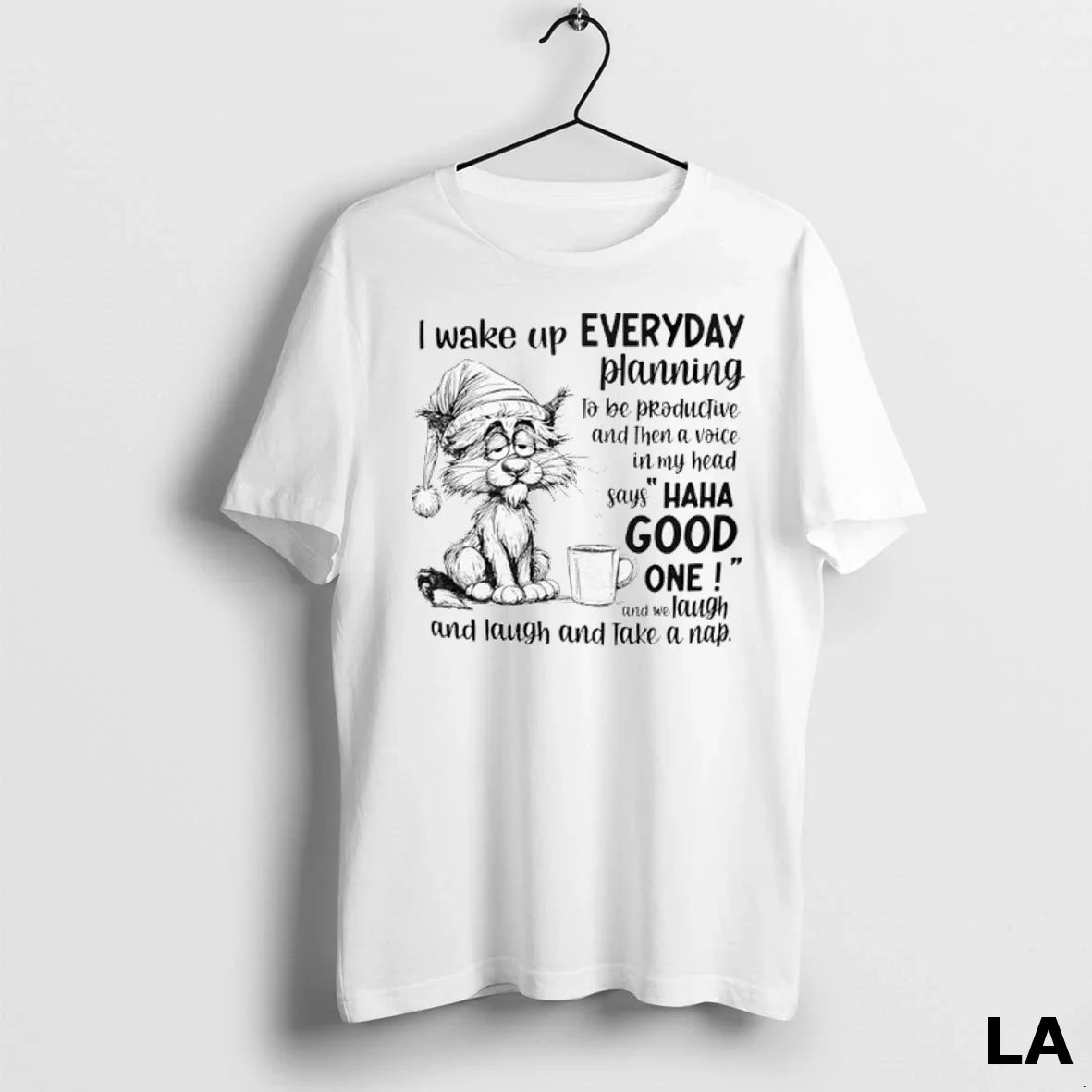 Original I Wake Up Every Day Planning To Be Productive And Then Voice