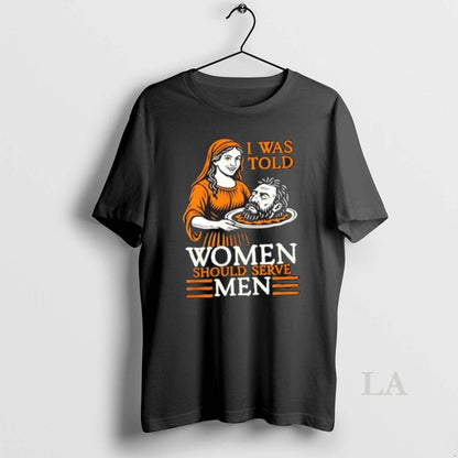 Original I Was Told Should Serve TShirt Unique Style