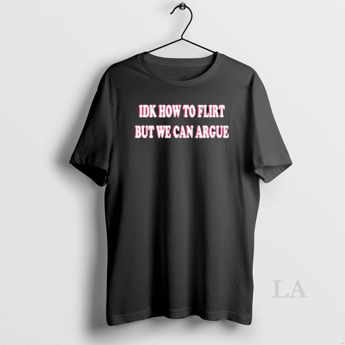 Original Idk How To Flirt But We Can Argue Hoodie Vintage Collection