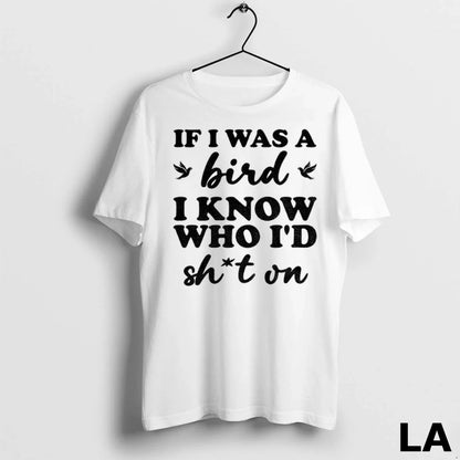 Original If I Was Bird I Know Who Id Shit Long Sleeve Stylish Apparel