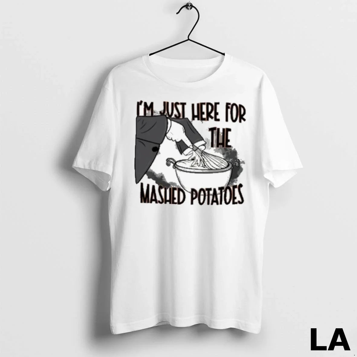 Original Im Just Here Mashed Potatoes Thanksgiving 2025 Long Sleeve