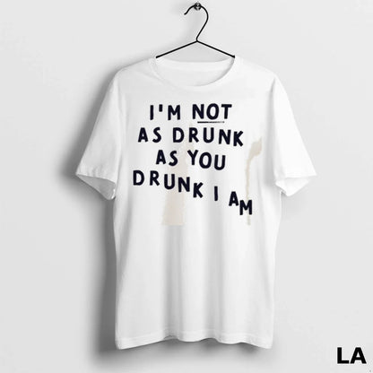 Original Im Not As Drunk As You Drunk I Am TShirt Retro Design