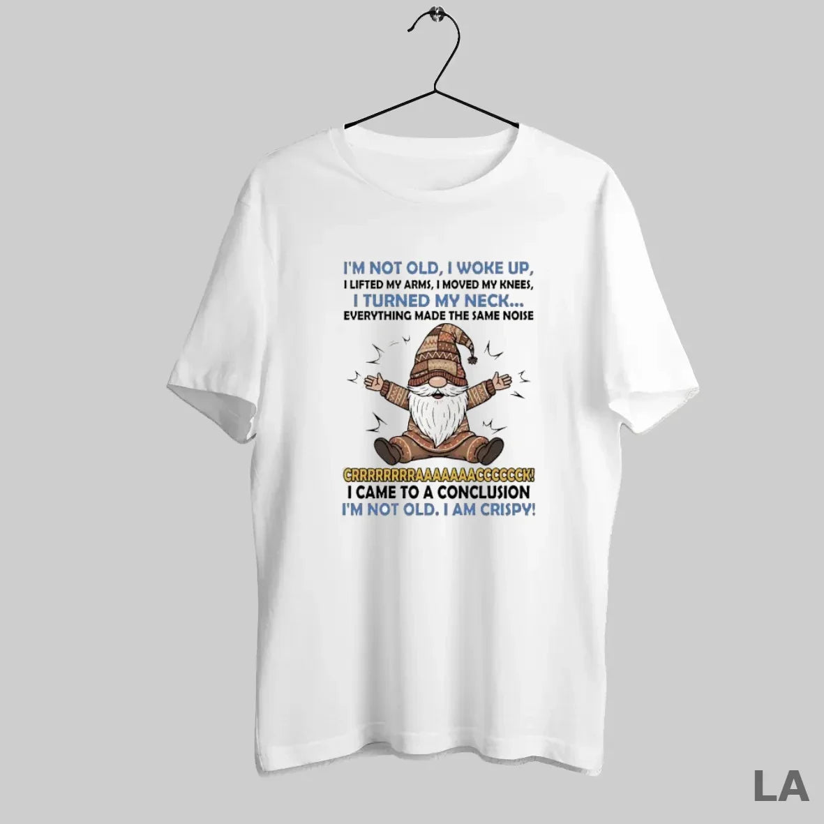Original Im Not Old I Woke Up I Lifted My Arms I Moved My Knees Shirt