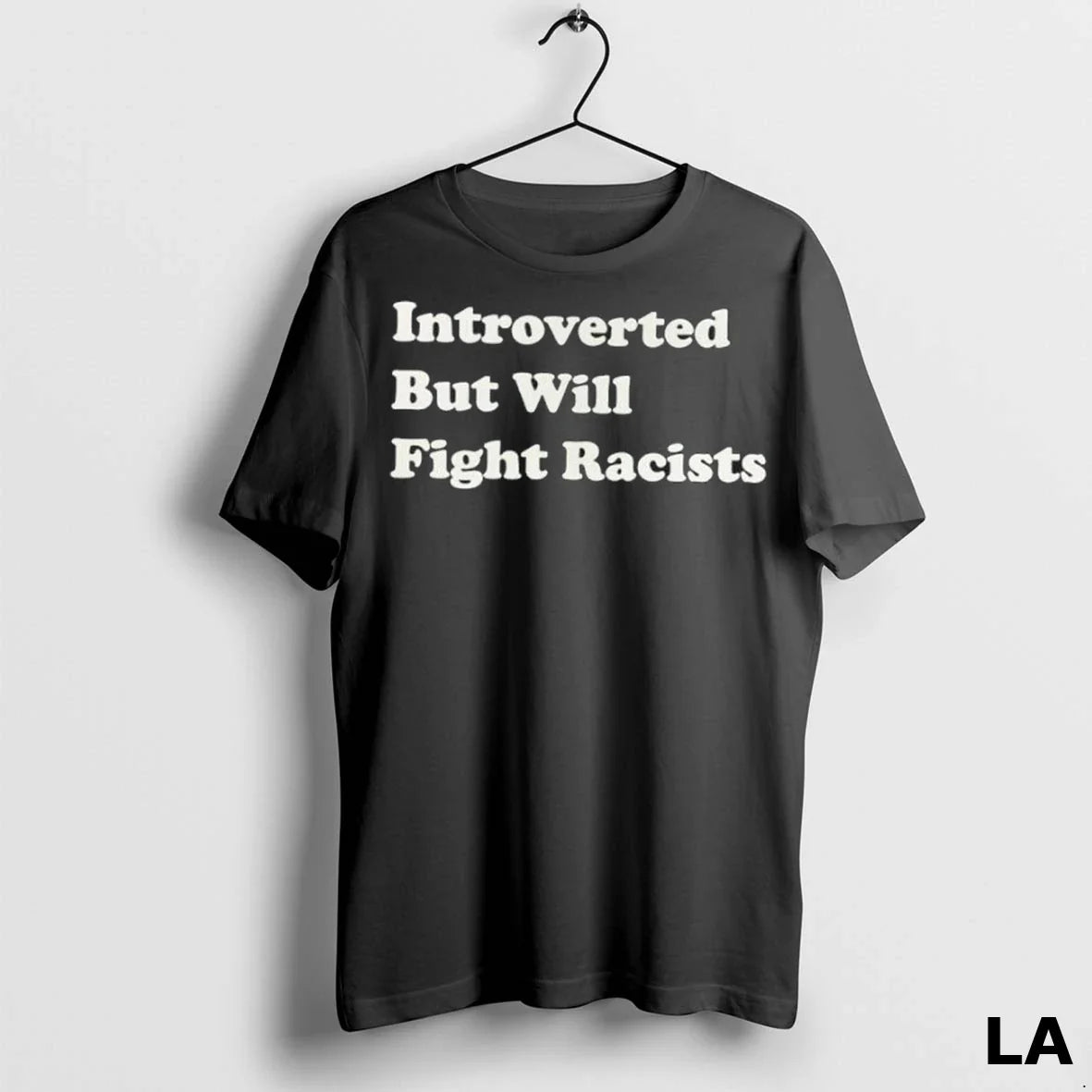 Original Introverted But Will Fight Racists Tee Trendy Look