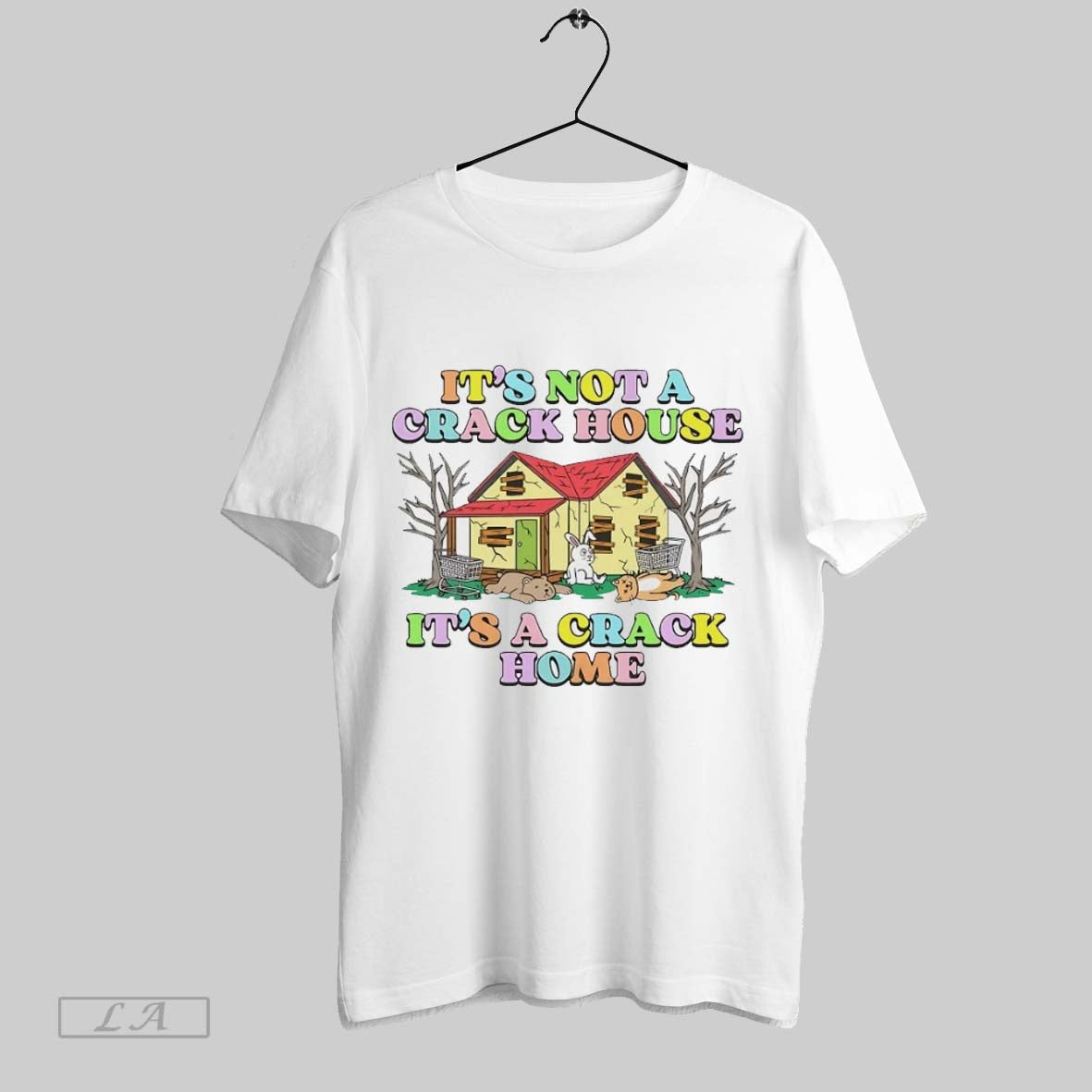 Original Its Not Crack House Its Crack Home Hoodie Vintage Outfit