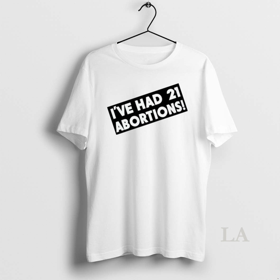 Original Ive Had 21 Abortions Shirt Vintage Fashion