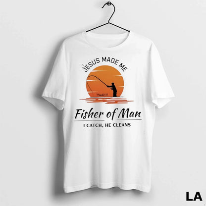 Original Jesus Made Me Fisher I Catch He Cleans White Shirt Retro