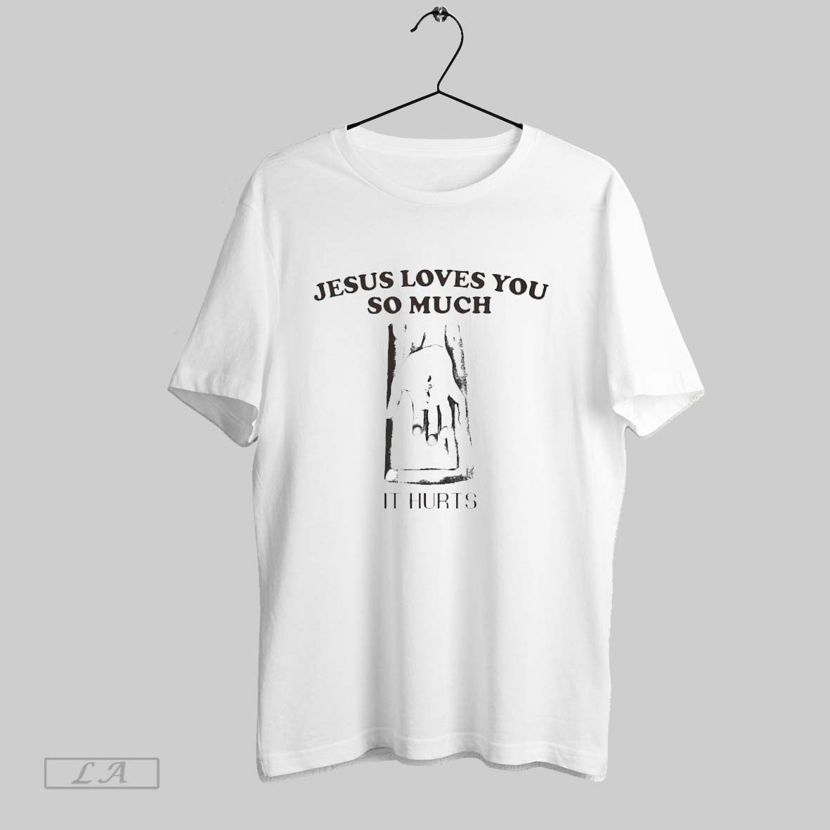 Original Jesus Loves You So Much It Hurts Tee Elegant Style