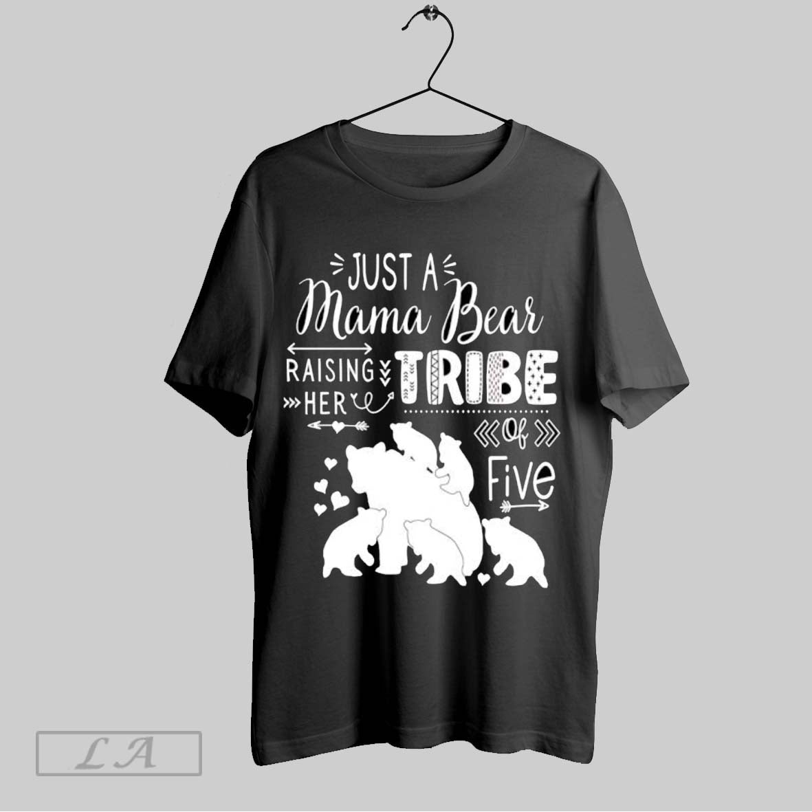 Original Just Mama Bear Raising Her Tribe Five Tee Modern Look