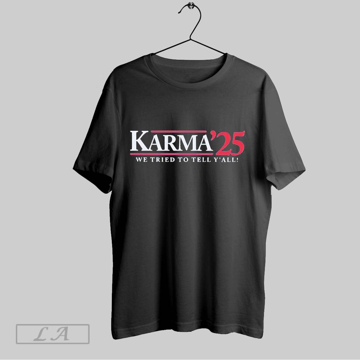 Original Karma Campaign 2025 We Tried To Tell Yall Long Sleeve