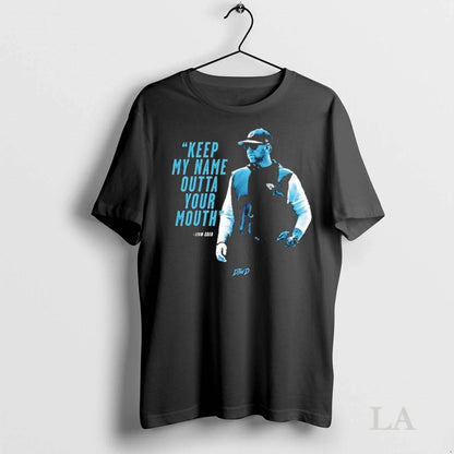 Original Keep My Name Outta Your Mouth Liam Coen Tee Modern Gift