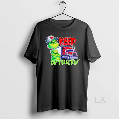 Original Keep Truckin Grinch Truck Driver TShirt Designer Fashion
