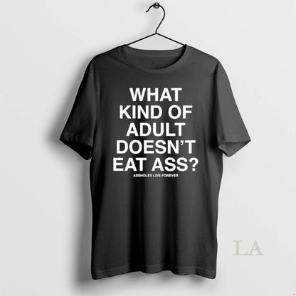 Original Kevin Flynn What Kind Doesnt Eat Ass Assholes Live Forever