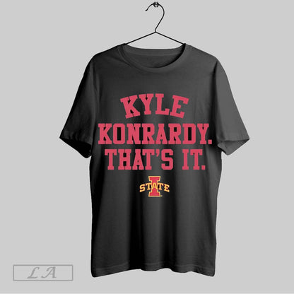 Original Kyle Konrardy Thats It Iowa State Cyclones Sweatshirt
