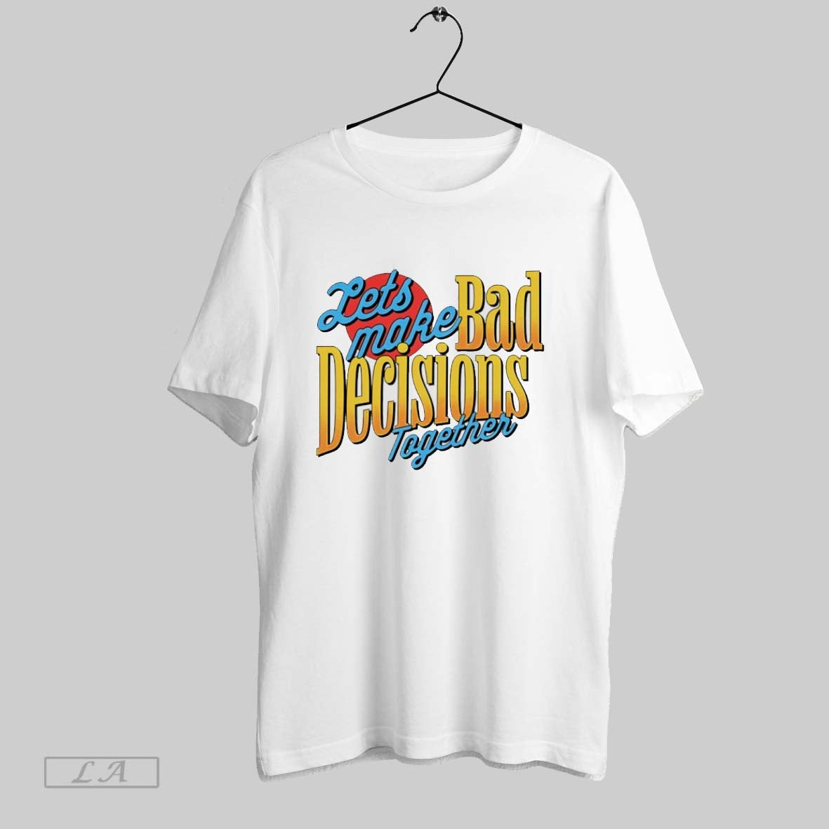 Original Lets Make Bad Decisions Together Hoodie Vintage Design