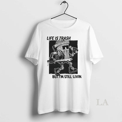 Original Life Is Trash But Im Still Livin Hoodie Trendy Apparel