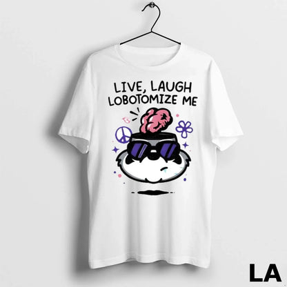 Original Live Laugh Lobotomize Me Ornaments Tee Premium Art