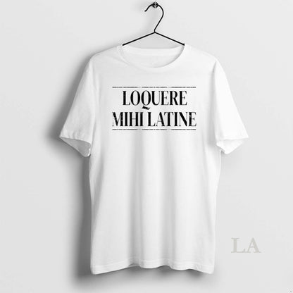 Original Loquere Mihi Latine Talk Latin To Me Hoodie Authentic Design
