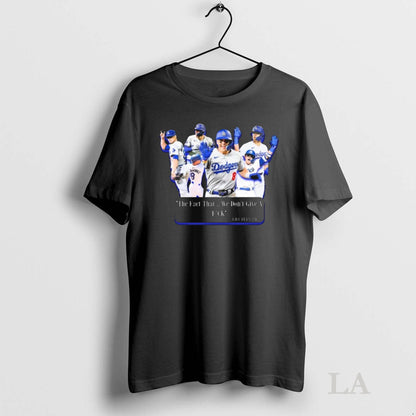 Original Los Angeles Dodgers Kike Hernandez Fact That We Dont Give